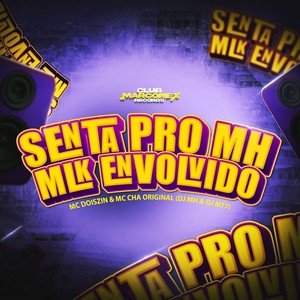 Senta Pro MH MLK Envolvido (Explicit)