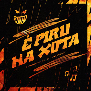 É PIRU NA XOTA (Explicit)