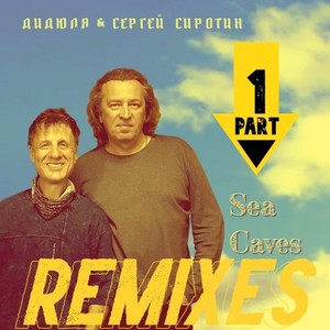 Sea Caves (Remixes, Pt. 1)