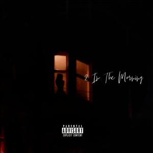 2 In The Morning (Explicit)