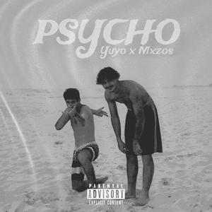 PSYCHO (feat. mxzos) [Explicit]