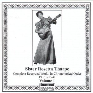 Sister Rosetta Tharpe Vol. 1 1938 - 1941