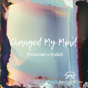 Changed My Mind (Explicit)