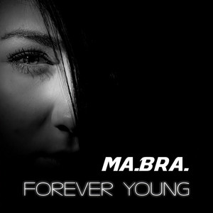 Forever Young (Ma.Bra. Edit Mix)