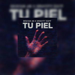 TU PIEL (feat. Gravity-S) (Explicit)