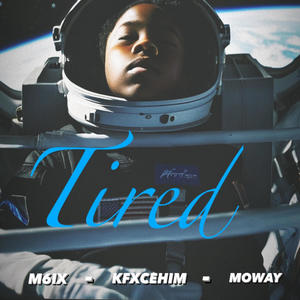 Tired (feat. Kfxcehim & Moway) (Explicit)