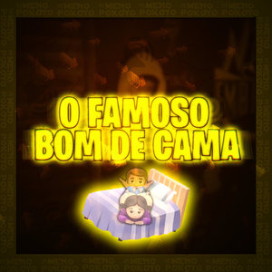 O Famoso Bom De Cama (Explicit)