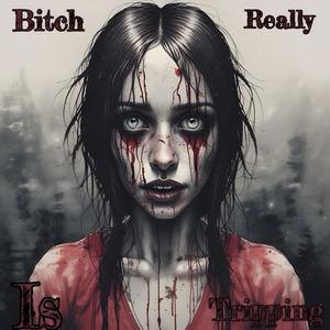 ***** Really Is Tripping (Explicit)