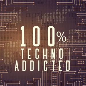 100% TECHNO ADDICTED