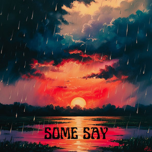 Some Say (Explicit)