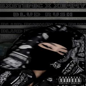 Blud Rush (feat. Xemmy) [Explicit]