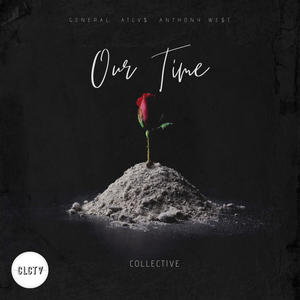Our Time(feat. General, atlv$ & Anthony We$t) (Explicit)
