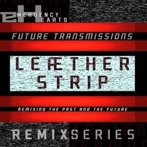 Future Transmissions: Leæther Strip (Explicit)