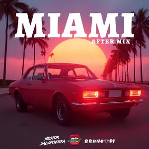 Miami (feat. Nestor Salvatierra & Bruno Dj|After Mix)