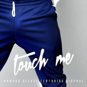 Touch Me (feat. Sirpaul) - Single