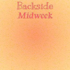 Backside Midweek