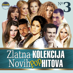 Zlatna Kolekcija Novih Pop Hitova, Vol. 3