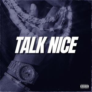 Talk Nice (Explicit)