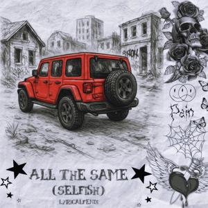 All The Same (Selfish) (Explicit)