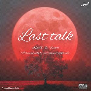 Last talk (feat. KianX & Dinero) [Explicit]