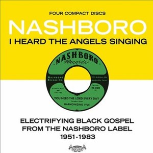 I Heard the Angels Singing: Electrifying Black Gospel from the Nashboro Label, 1951 - 1983