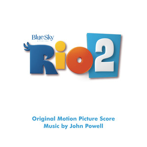 Rio 2 (Original Motion Picture Soundtrack) (里约大冒险2 电影原声带)