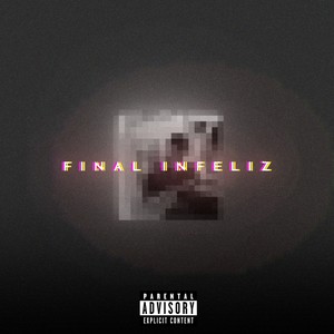 Final Infeliz (Explicit)