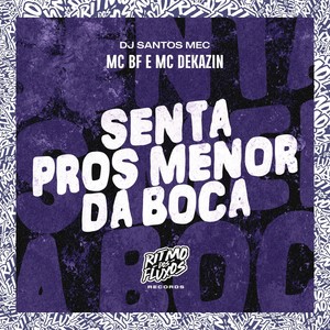 Senta Pros Menor da Boca (Explicit)