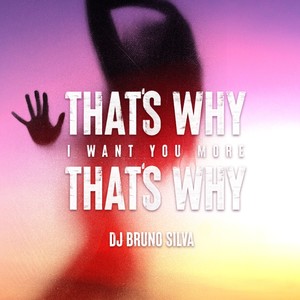 That's Why - I Want You More