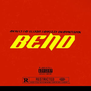 BEND (feat. JayGeekout, JayBlizzy & GwapBinFlockin) (Explicit)