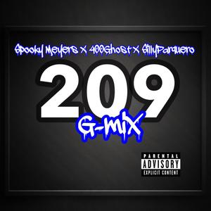 209 G-Mix (feat. 400Ghost & SillyParquero) [Explicit]