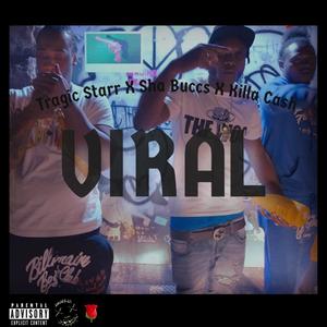 Viral (feat. Sha Buccs & Killa Cash) (Explicit)