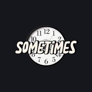 Sometimes (Explicit)