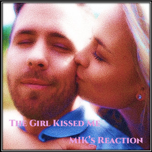 The Girl Kissed Me