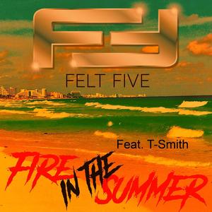 Fire in the Summer (feat. T-Smith) (Explicit)