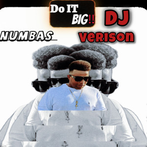 Do It BIG!! (DJ Verison) (Dirty) [Explicit]