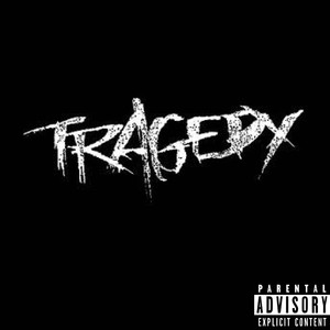Tragedy (Explicit)