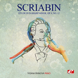 Scriabin: Etude in D-Sharp Minor, Op. 8, No. 12 (Digitally Remastered)