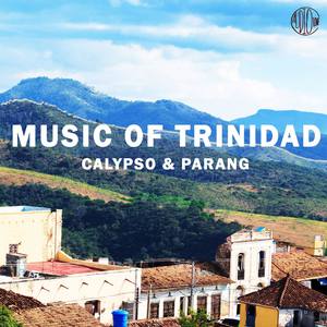 Best Music of Trinidad - Calypso and Parang Classics