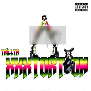 XXXTORTiON (Explicit)