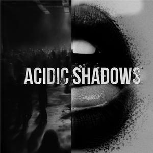 Acidic Shadows