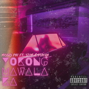 Yokong Mawala Ka (Explicit)