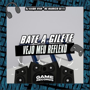 Bate A Gilete Vejo Meu Reflexo (Explicit)