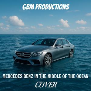 MERCEDES BENZ IN THE MIDDLE OF THE OCEAN (COVER版)