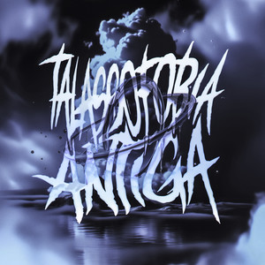 TALASSOFOBIA ANTIGA (Super Slowed)