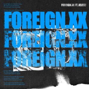 foreign.xx (feat. JELEEL!)