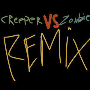 Creeper Vs Zombie Rmx (Remix)
