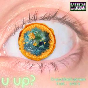 u up? (feat. avery) [rough cut] [Explicit]