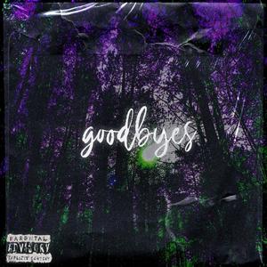 goodbyes (Explicit)
