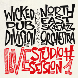 Wicked Dub Division Meets North East Ska Jazz Orchestra ((Live Studio Session #1))
